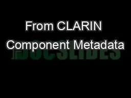 From CLARIN Component Metadata