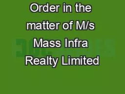 Order in the matter of M/s Mass Infra Realty Limited