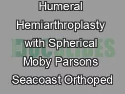 Humeral Hemiarthroplasty with Spherical Moby Parsons Seacoast Orthoped