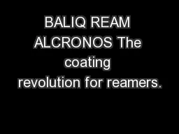 BALIQ REAM ALCRONOS The coating revolution for reamers.