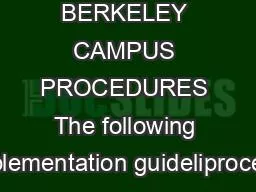 BERKELEY CAMPUS PROCEDURES The following implementation guideliprocedu