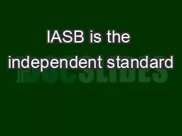 IASB is the independent standard