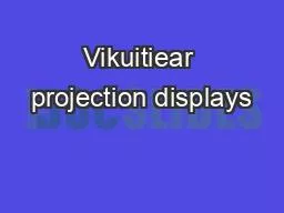 Vikuitiear projection displays