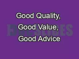 Good Quality, Good Value, Good Advice
