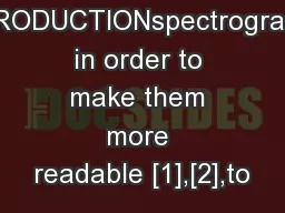 NTRODUCTIONspectrograms in order to make them more readable [1],[2],to