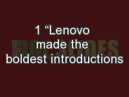 1 “Lenovo made the boldest introductions