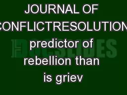 840 JOURNAL OF CONFLICTRESOLUTION predictor of rebellion than is griev
