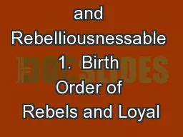 Birth Order and Rebelliousnessable 1.  Birth Order of Rebels and Loyal