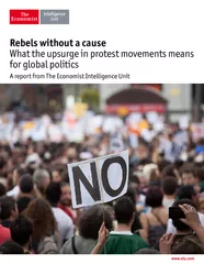 Rebels without a causeWhat the upsurge in protest movements means for