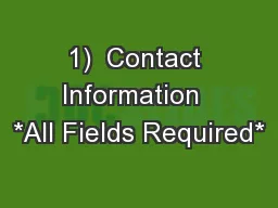1)  Contact Information  *All Fields Required*