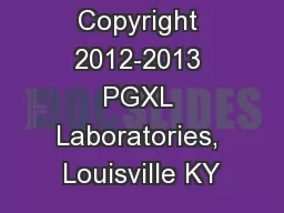Copyright 2012-2013 PGXL Laboratories, Louisville KY
