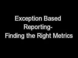 Exception Based Reporting- Finding the Right Metrics