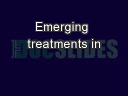 Emerging treatments in