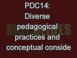 PDC14: Diverse pedagogical practices and conceptual conside