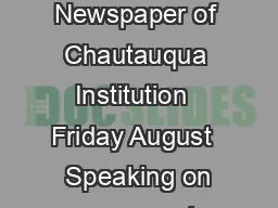 The Chautauquan Daily The Ofcial Newspaper of Chautauqua Institution  Friday August  