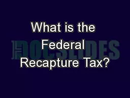 What is the Federal Recapture Tax?