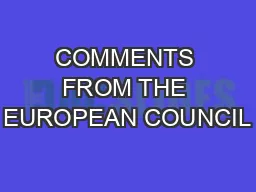 COMMENTS FROM THE EUROPEAN COUNCIL