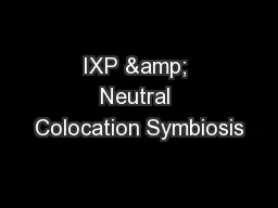 IXP & Neutral Colocation Symbiosis