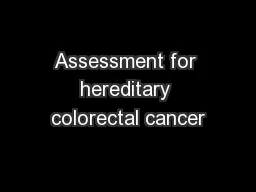 Assessment for hereditary colorectal cancer