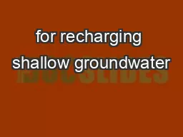 for recharging shallow groundwater