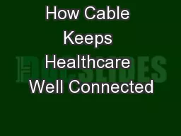 How Cable Keeps Healthcare Well Connected
