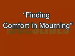 “Finding Comfort in Mourning”