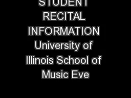 STUDENT RECITAL INFORMATION University of Illinois School of Music Eve