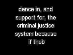 dence in, and support for, the criminal justice system because if theb