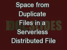 Reclaiming Space from Duplicate Files in a Serverless Distributed File