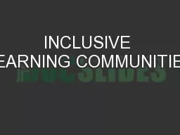 INCLUSIVE LEARNING COMMUNITIES