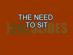 THE NEED TO SIT