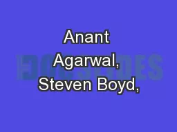Anant Agarwal, Steven Boyd,