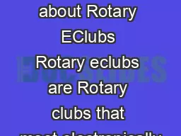 What You Need to Know about Rotary EClubs Rotary eclubs are Rotary clubs that meet electronically