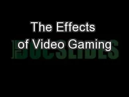 The Effects of Video Gaming