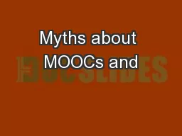 Myths about MOOCs and
