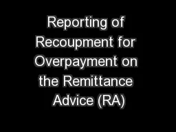 Reporting of Recoupment for Overpayment on the Remittance Advice (RA)