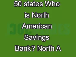Available in all 50 states Who is North American Savings Bank? North A