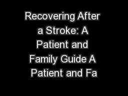 Recovering After a Stroke: A Patient and Family Guide A Patient and Fa