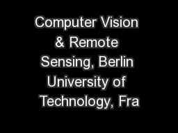 Computer Vision & Remote Sensing, Berlin University of Technology, Fra