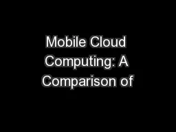 Mobile Cloud Computing: A Comparison of