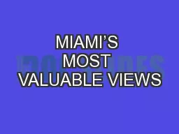 MIAMI’S MOST VALUABLE VIEWS