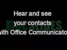 Hear and see your contacts with Office Communicator