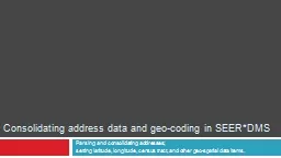 Consolidating address data and geo-coding in SEER*DMS