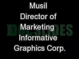 By Christine Musil Director of Marketing  Informative Graphics Corp.