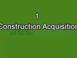 1 Construction Acquisition