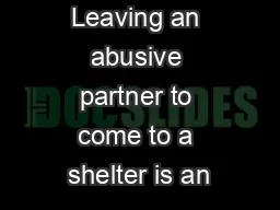 Leaving an abusive partner to come to a shelter is an