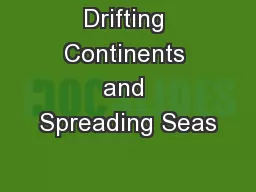 Drifting Continents and Spreading Seas