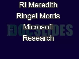 RI Meredith Ringel Morris Microsoft Research 