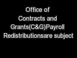 Office of Contracts and Grants(C&G)Payroll Redistributionsare subject
