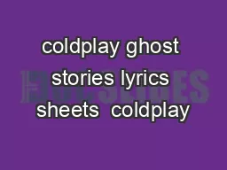 coldplay ghost stories lyrics sheets  coldplay
